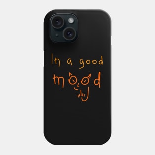 In a good mood, Positive Birthday Gift Phone Case