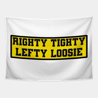 Righty Tighty , Lefty Loosie Tapestry