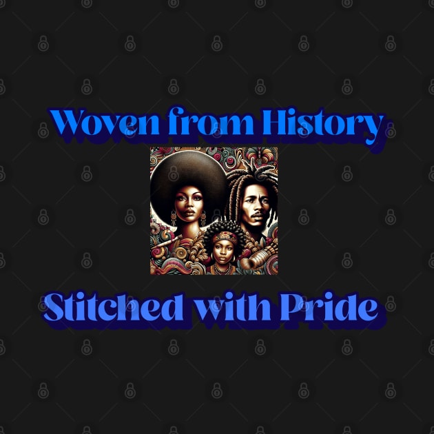 Woven From History: Stitched With Pride T-shirt by Created II Be Creative