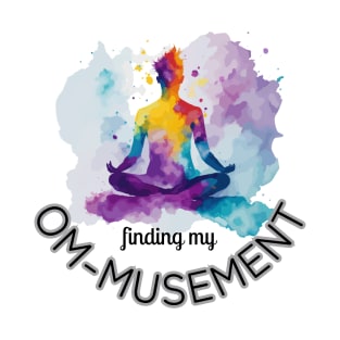 Finding my Om-musement T-Shirt