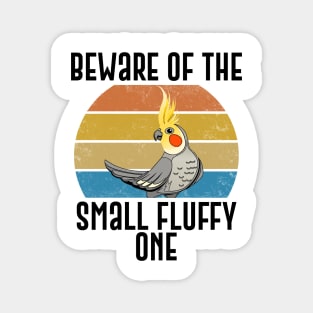 Beware Of The Small Fluffy One Funny Parrot Gift Magnet