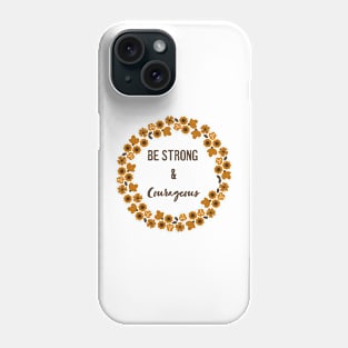 Be Strong and Courageous Phone Case