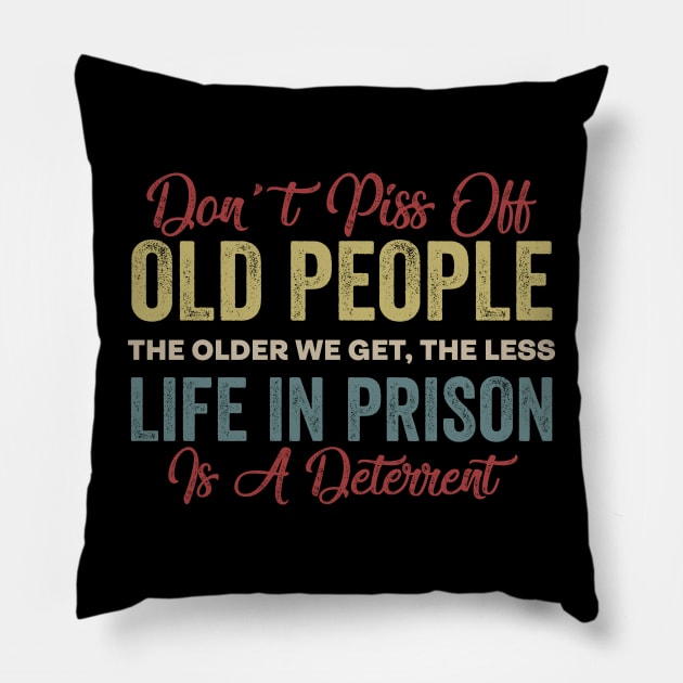 dont piss off old people Pillow by Pharmacy Tech Gifts