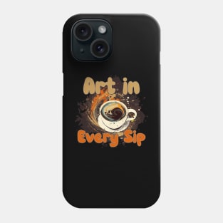 Art in every sip Phone Case