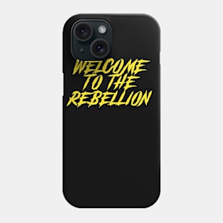 Welcome To The Rebellion Phone Case