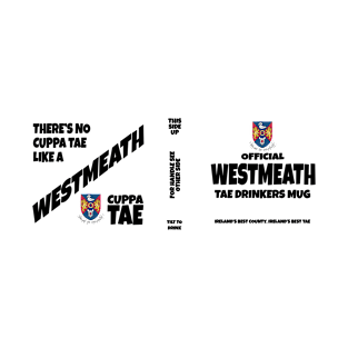 Official Westmeath Mug for Tae Drinkers T-Shirt