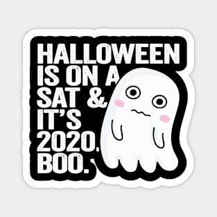 Halloween on Sat and its 2020 Boo. Magnet