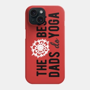 The best dads do yoga (white) Phone Case