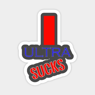 Ultra Sucks! Magnet