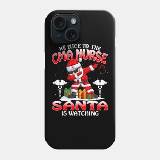 Be Nice To The Cma Nurse Santa is Watching Phone Case