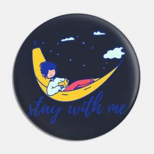 Stay With Me Pin