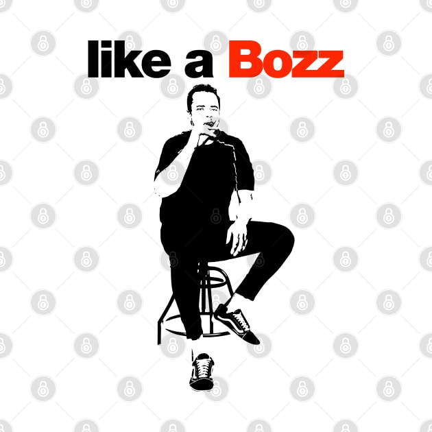 Like a Bozz by StripTees