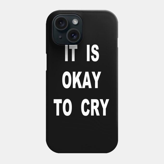 It Is Okay To Cry Phone Case by Inner Side Out