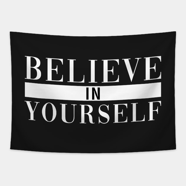 Believe In Yourself Tapestry by CityNoir