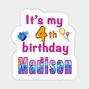 It’s my 4th birthday Madison personalised birthday girl Magnet