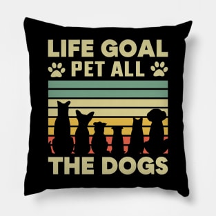 Life Goal Pet All The Dogs Pillow