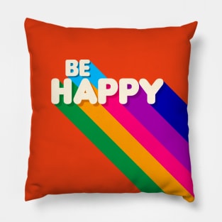 BE HAPPY - rainbow typography Pillow