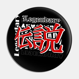 Legendary (Kanji) Pin