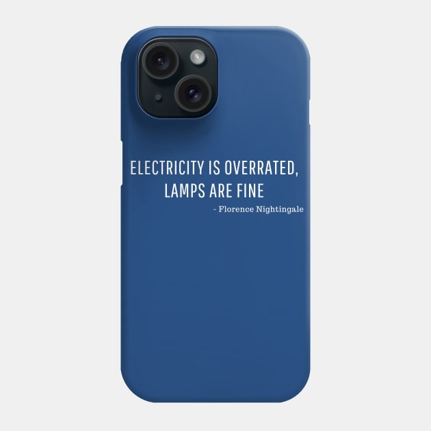 Electricity Is Overrated Phone Case by LegitHooligan