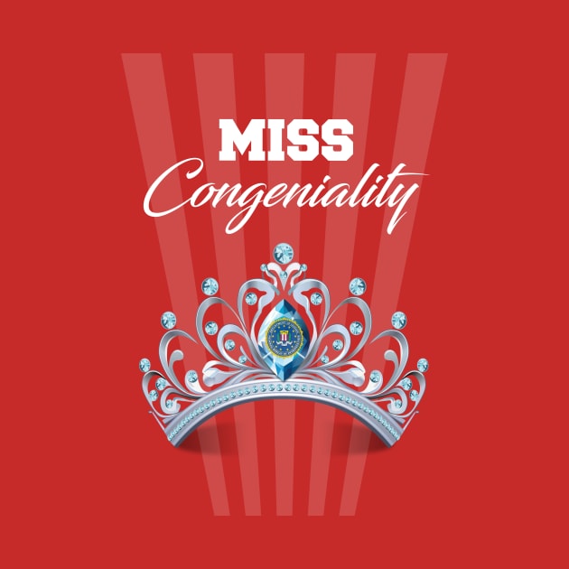 Miss Congeniality - Alternative Movie Poster by MoviePosterBoy