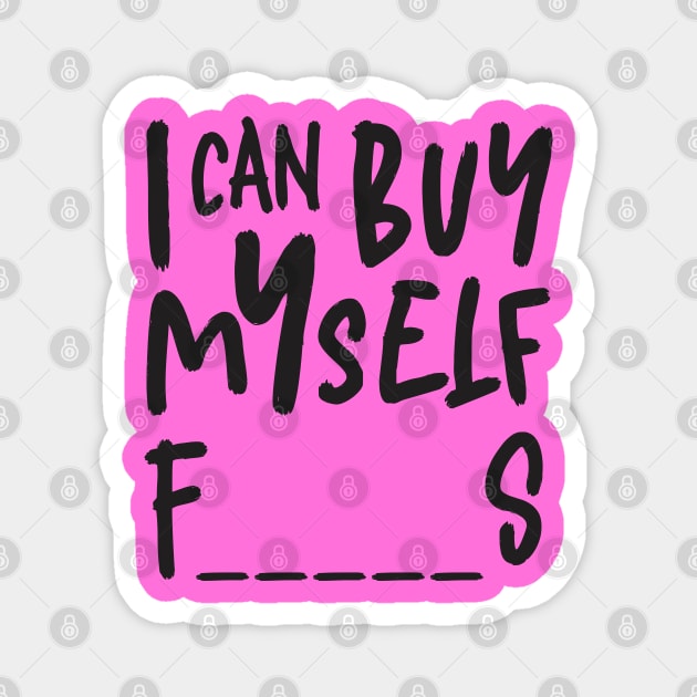 I Can Buy Myself Feminist Black Typography Magnet by ZAZIZU