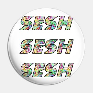 Copy of Sesh sesh sesh colour bomb rave festival design Pin