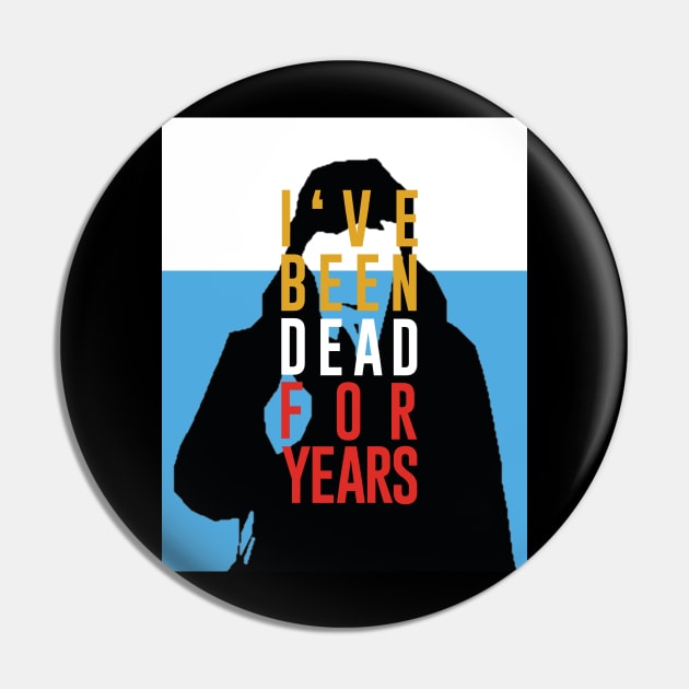 Dead for years Pin by MrGekko