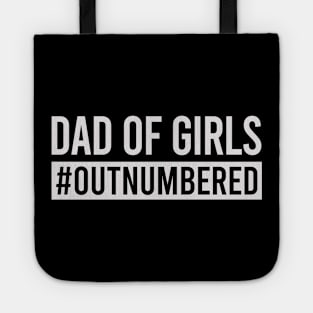 Dad Of Girls #Outnumbered Shirt Funny Father's Day Tote