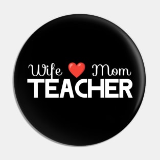 Wife Mom Teacher Pin