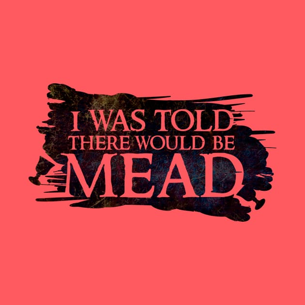 I was told there would be mead by BeCreativeHere