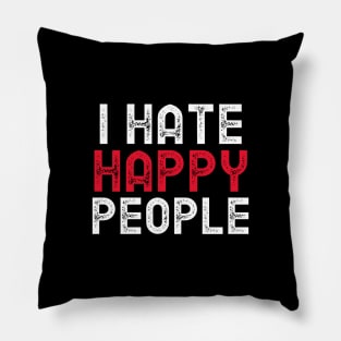 I hate happy people Pillow