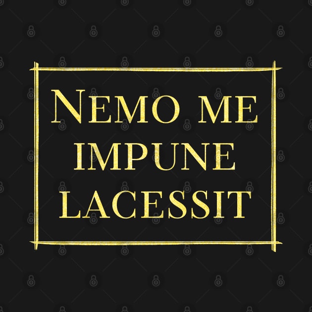 Nemo me impune lacessit - No one provokes me with impunity by Kuchinska design