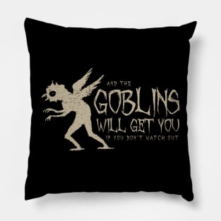 The Goblins Will Get You (light) Pillow