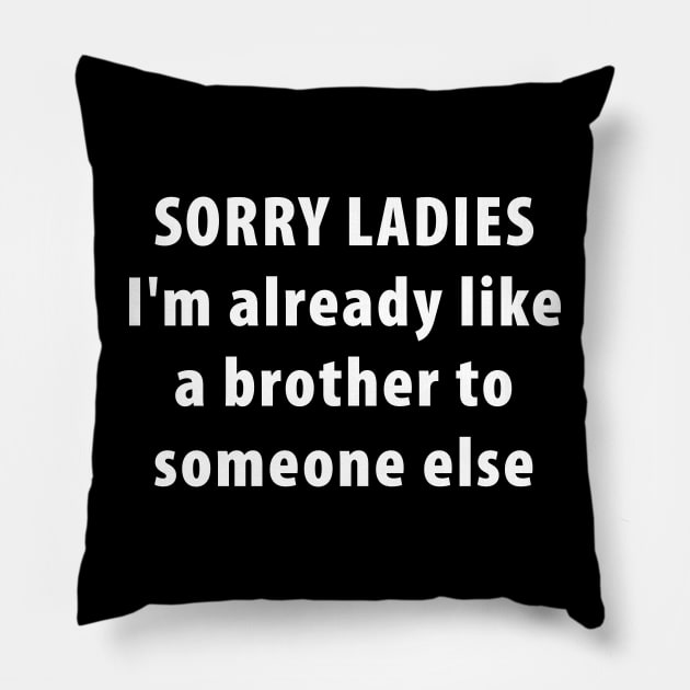 I'm already like a brother to someone else Pillow by vintage-corner