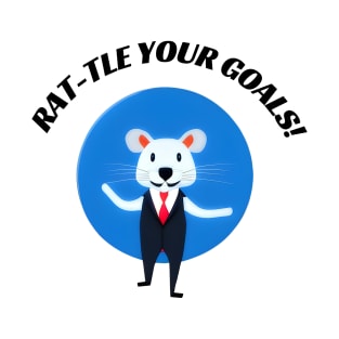 Rat-tle Your Goals! Entrepreneur T-Shirt