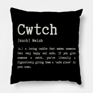 Cwtch, anyone can hug but only the Welsh can Cwtch Pillow