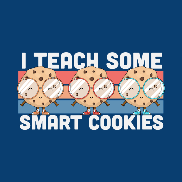 I Teach Some Smart Cookies | Cute Teacher Graphic by SLAG_Creative