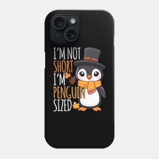 I'm Not Short, I'm Penguin Sized Thanksgiving autumn Phone Case