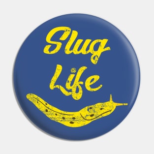 Slug Life with Yellow Banana Slug Pin