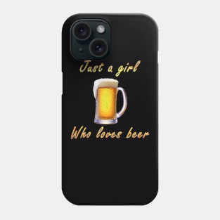 Just a girl who loves beer Phone Case