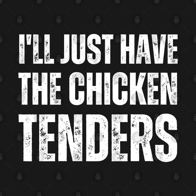 I'll Just Have The Chicken Tenders by BaradiAlisa