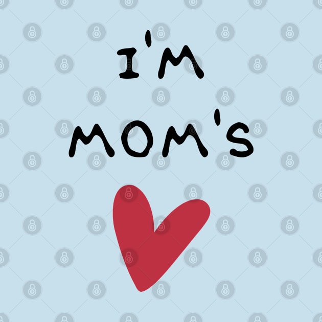 I'm Mom's Love by Novelty Depot