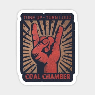 Tune up . Turn Loud Coal Chamber Magnet