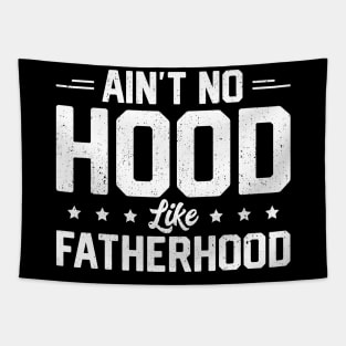 Ain't No Hood Like Fatherhood Tapestry