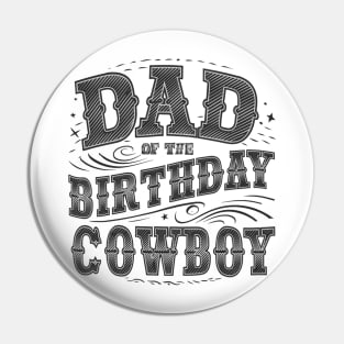 Dad of The Birthday Cowboy Pin