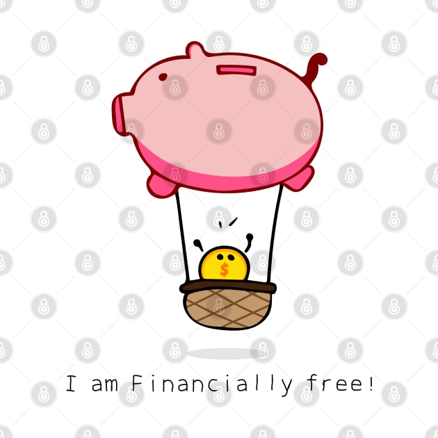 I am Financially free ! by wordspotrayal