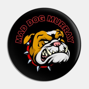 Mad Dog Murray Pin