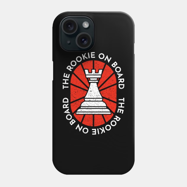 The Rookie on Board - Rook Chess Player Quotes - Gambit Pawn Game Check Mate Champion Phone Case by Ranggasme