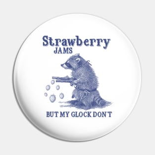 Strawberry Jams But My Glock Dont Shirt, Funny Raccon Meme T Shirt, Retro Raccoon Pin