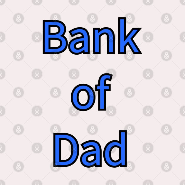 Bank of Dad by Ray Nichols